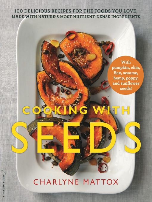 Title details for Cooking with Seeds by Charlyne Mattox - Available